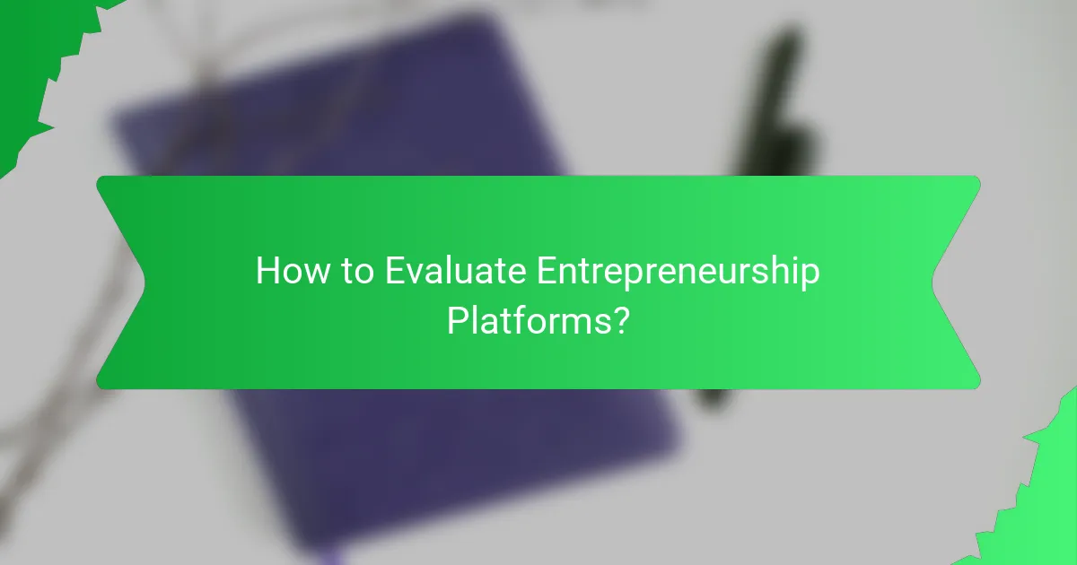 How to Evaluate Entrepreneurship Platforms?