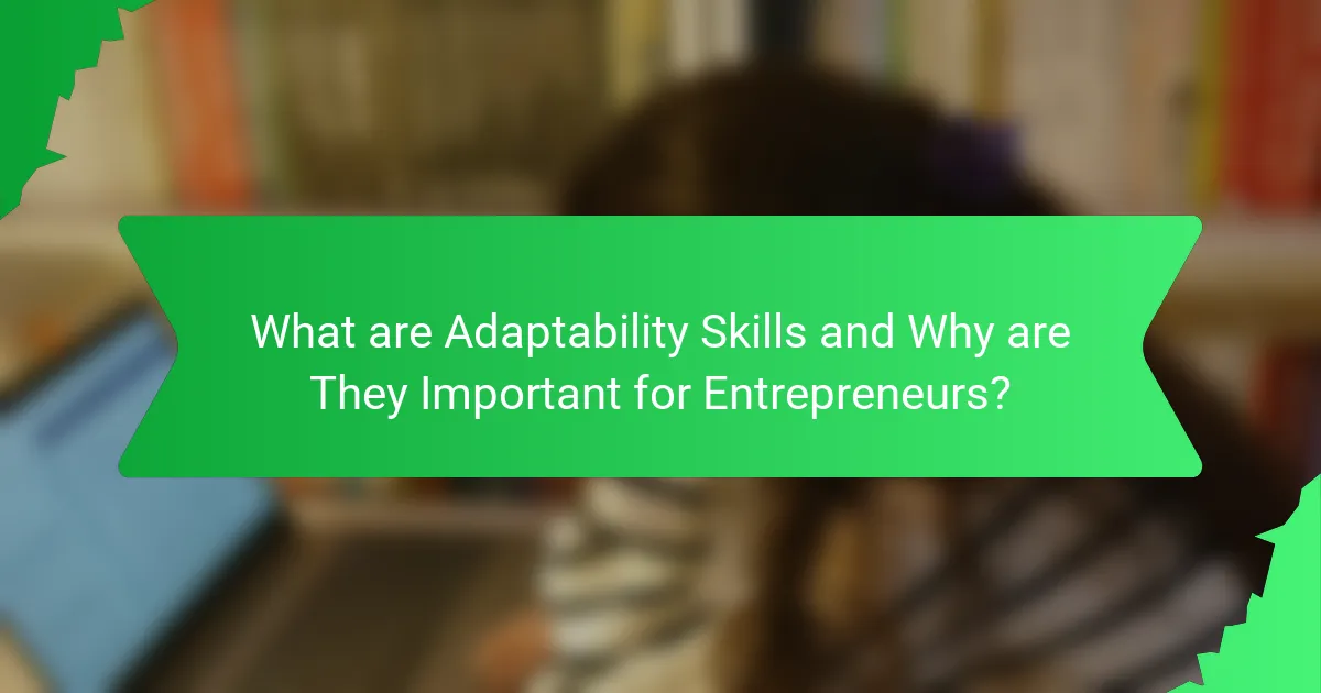 What are Adaptability Skills and Why are They Important for Entrepreneurs?