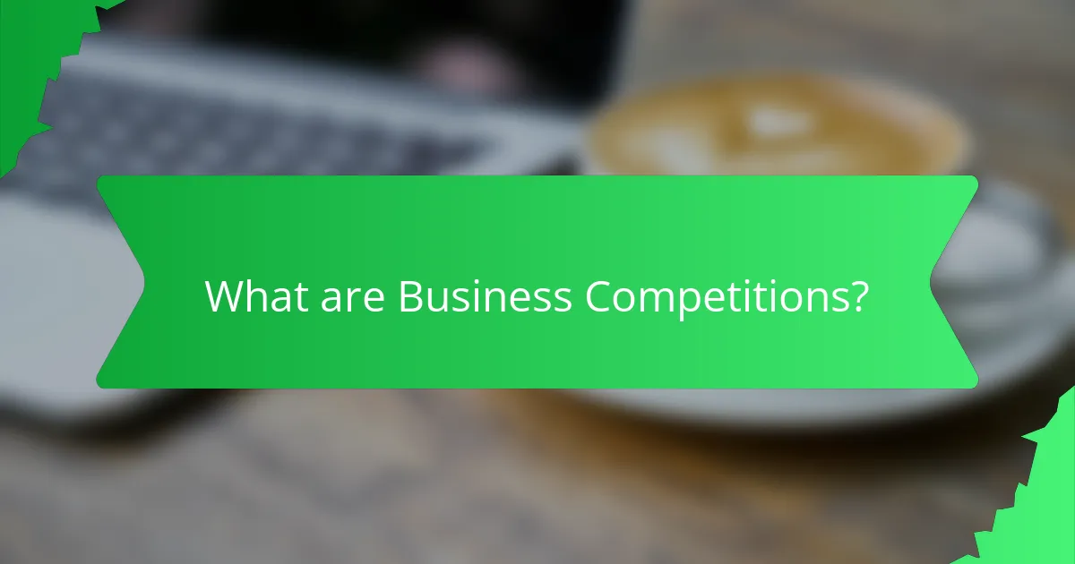 What are Business Competitions?