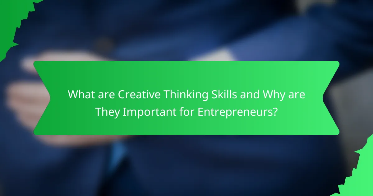 What are Creative Thinking Skills and Why are They Important for Entrepreneurs?