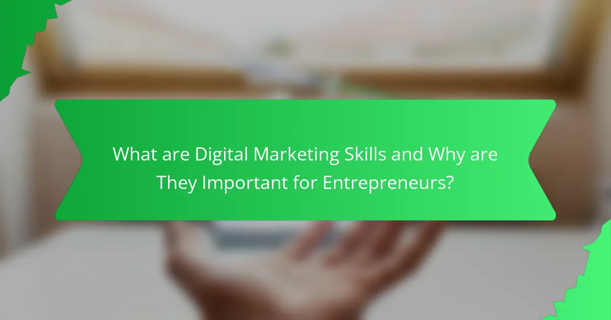 What are Digital Marketing Skills and Why are They Important for Entrepreneurs?