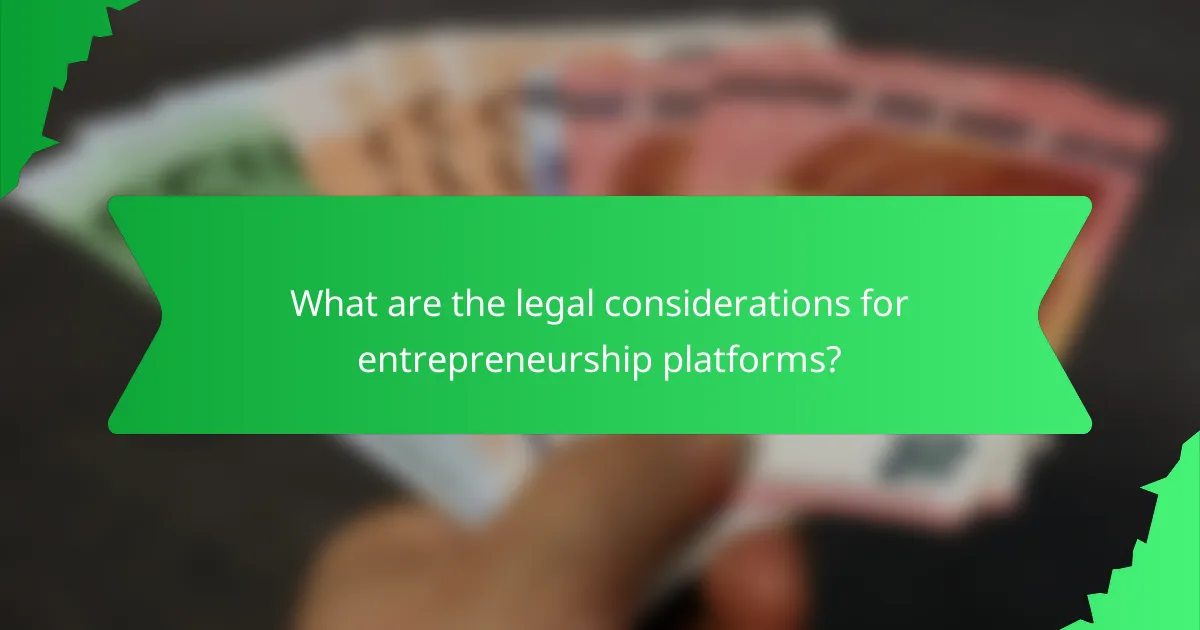What are the legal considerations for entrepreneurship platforms?