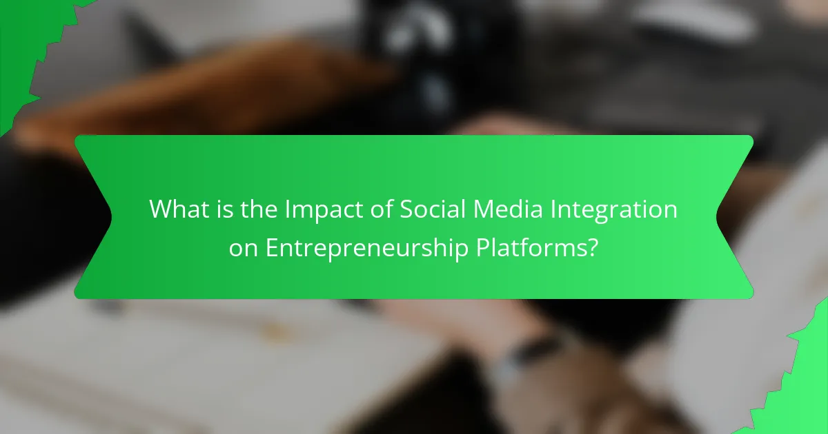 What is the Impact of Social Media Integration on Entrepreneurship Platforms?