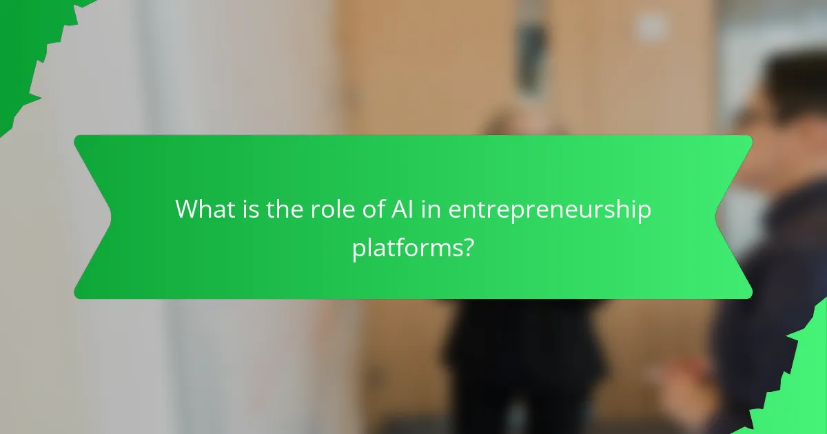 What is the role of AI in entrepreneurship platforms?