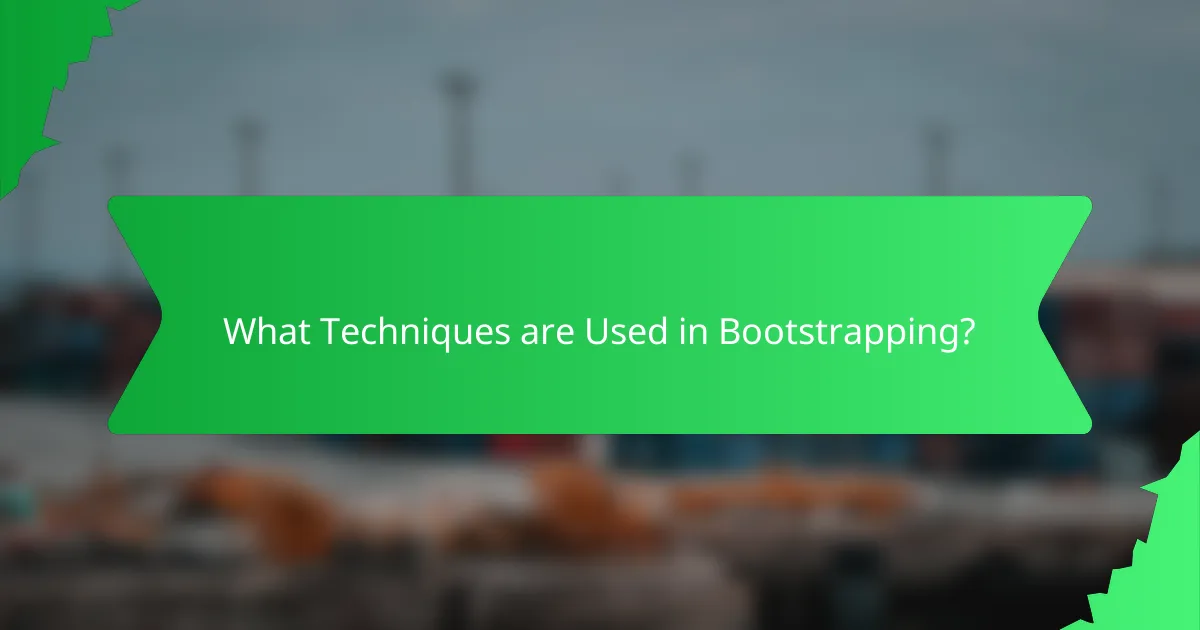 What Techniques are Used in Bootstrapping?