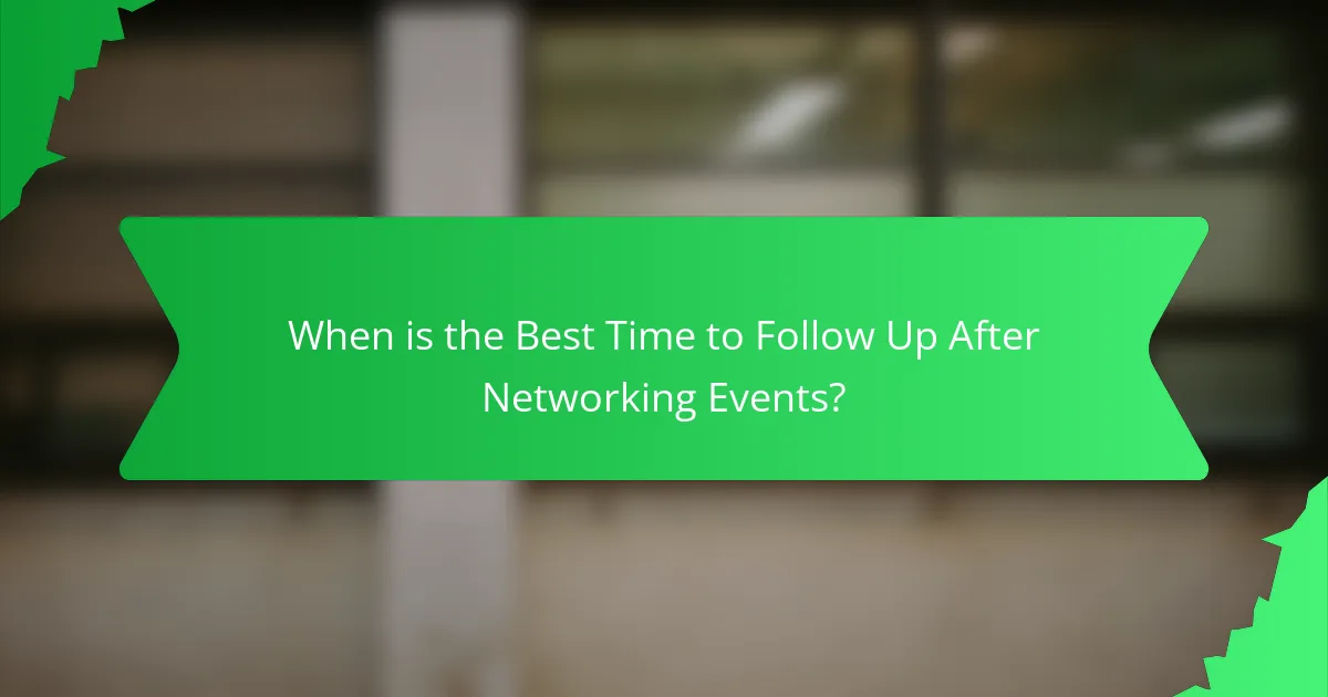 When is the Best Time to Follow Up After Networking Events?