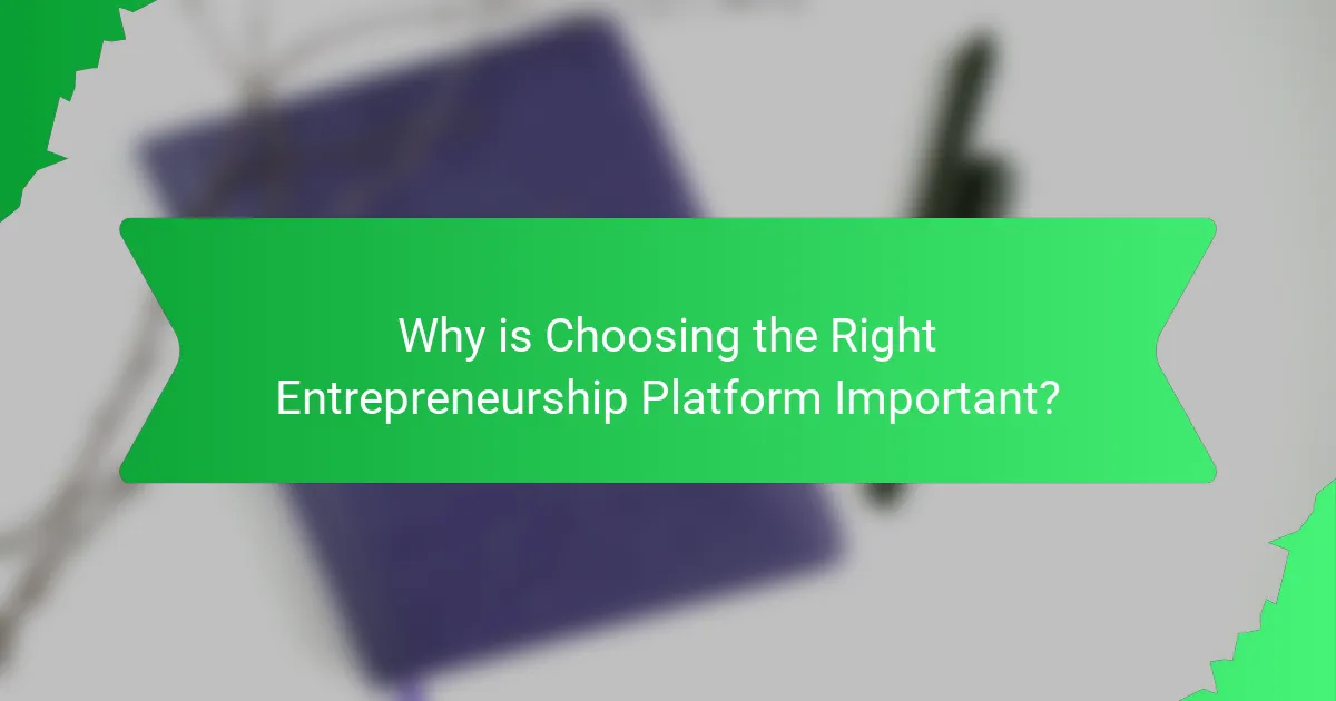 Why is Choosing the Right Entrepreneurship Platform Important?